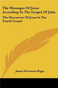 Messages Of Jesus According To The Gospel Of John