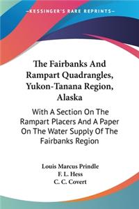 Fairbanks And Rampart Quadrangles, Yukon-Tanana Region, Alaska