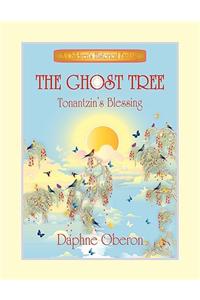 The Ghost Tree: Tonantzin's Blessing