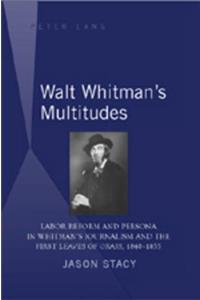 Walt Whitman’s Multitudes