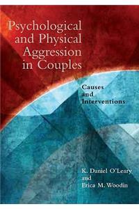 Pychological and Physical Aggression in Couples: Causes and Interventions