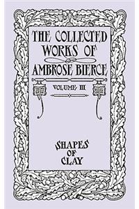 The Collected Works of Ambrose Bierce, Volume IV