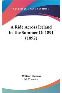 A Ride Across Iceland in the Summer of 1891 (1892)