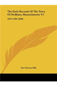 Early Records Of The Town Of Dedham, Massachusetts V5