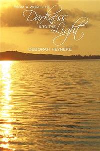 From a World of Darkness into the Light