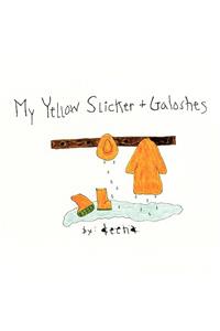 My Yellow Slicker + Galoshes
