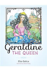 Geraldine the Queen