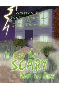 It Can Be Scary When You Move