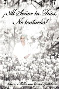 Senor Tu Dios, No Tentaras!
