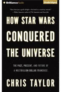How Star Wars Conquered the Universe