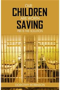 Our Children Are Worth Saving