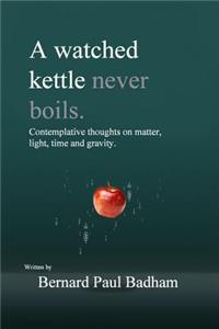 Watched Kettle Never Boils