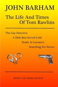 The Life And Times Of Tom Rawlins
