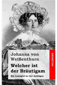 Welcher ist der Bräutigam