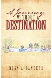 A Journey Without a Destination