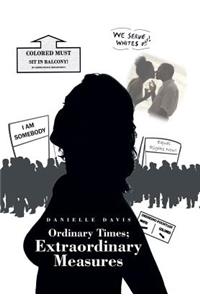 Ordinary Times; Extraordinary Measures