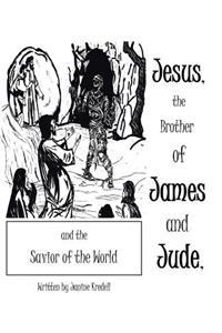 Jesus, the Brother of James and Jude, and the Savior of the World