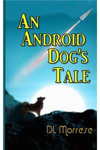 An Android Dog's Tale