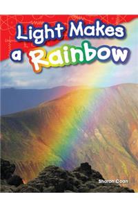 Light Makes a Rainbow (Library Bound)