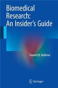 Biomedical Research: An Insider's Guide