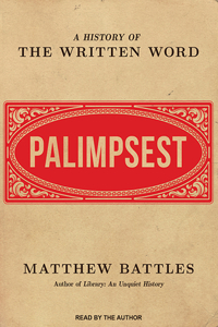 Palimpsest: A History of the Written Word