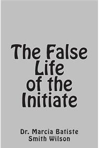 False Life of the Initiate