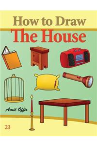 How to Draw The House