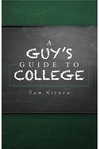Guy's Guide to College