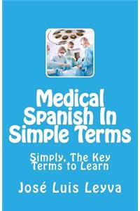 Medical Spanish In Simple Terms