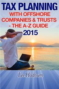 Tax Planning With Offshore Companies & Trusts 2015