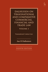 Dalhuisen on Transnational and Comparative Commercial, Financial and Trade Law Volume 3