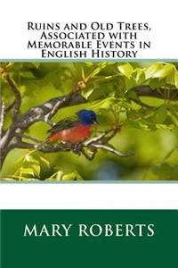 Ruins and Old Trees, Associated with Memorable Events in English History