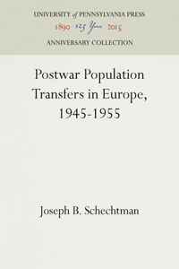 Postwar Population Transfers in Europe, 1945-1955