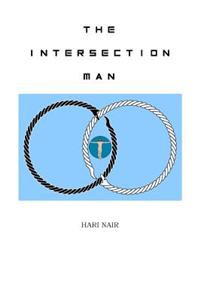 The Intersection Man: An Edge-Of-The-Seat Science Fiction Thriller