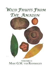 Wild Fruits from the Amazon: Volume II