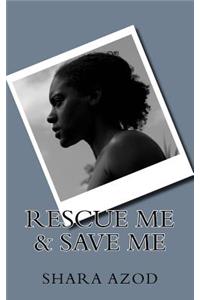 Rescue Me & Save Me