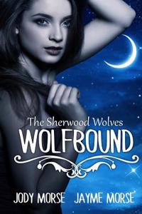 Wolfbound: The Sherwood Wolves