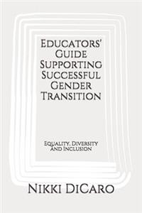 Educators' Guide Supporting Successful Gender Transition