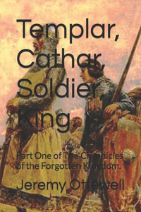 Templar, Cathar, Soldier, King.