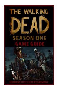 The Walking Dead Season One Game Guide