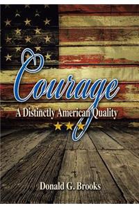 Courage A Distinctly American Quality