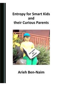 Entropy for Smart Kids and Their Curious Parents