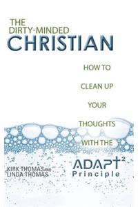 The Dirty-Minded Christian