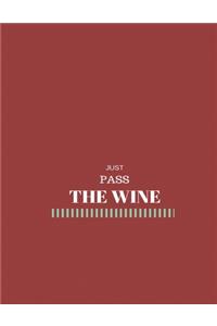 Just Pass The Wine