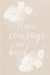 Pastel Chalkboard Journal - Have Courage and Be Kind (Fawn)