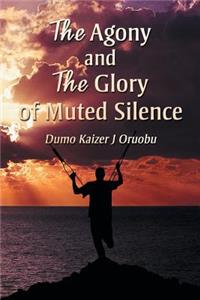 Agony and the Glory of Muted Silence