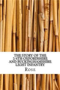 The Story of the 2/4th Oxfordshire and Buckinghamshire Light Infantry