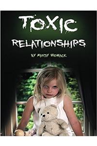 Toxic Relationships: Recognizing, Avoiding, and Handling Difficult People