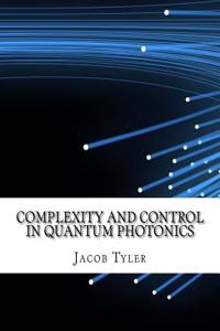 Complexity and Control in Quantum Photonics