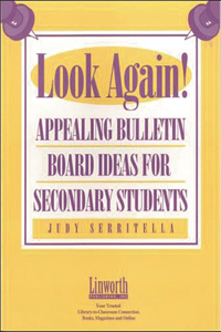 Look Again! Appealing Bulletin Boards for Secondary Students